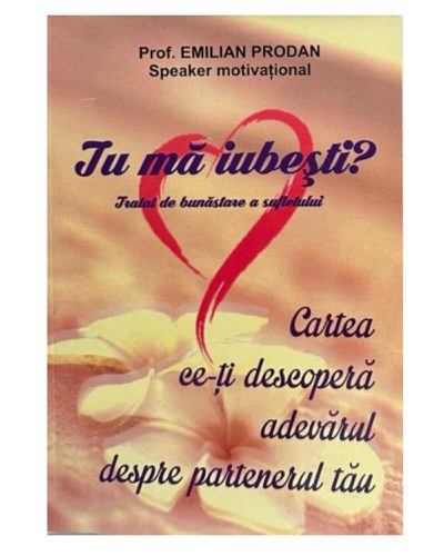Tu mă iubești? Tratat de bunăstare a sufletului